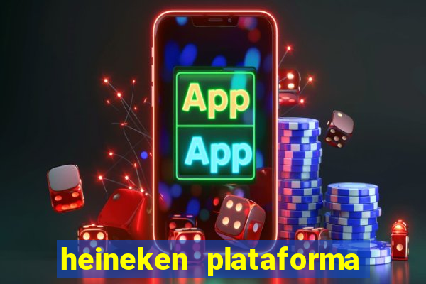 heineken plataforma de jogos